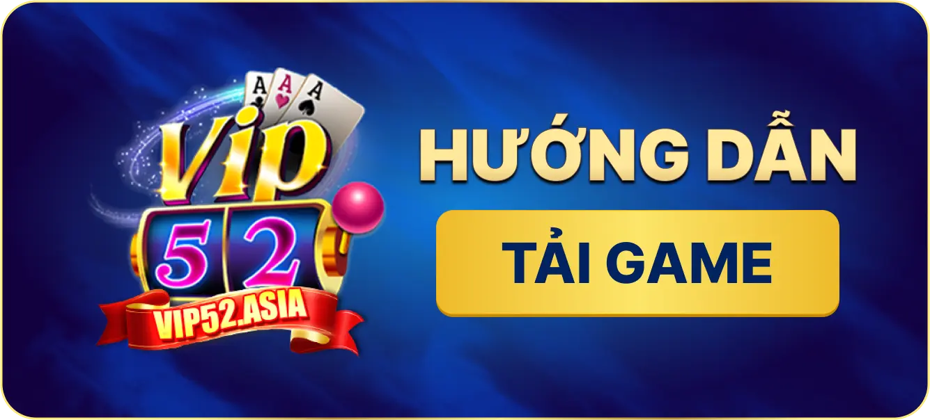 hướng dẫn tải app Vip52