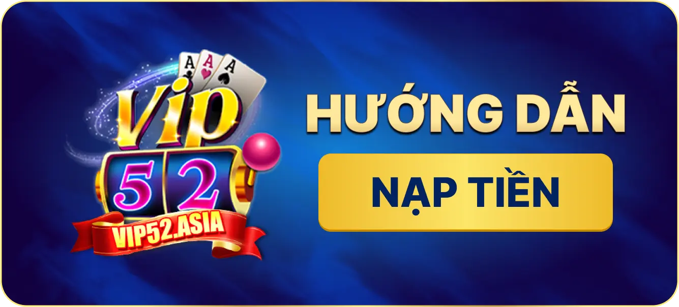 hướng dẫn nạp tiền Vip52
