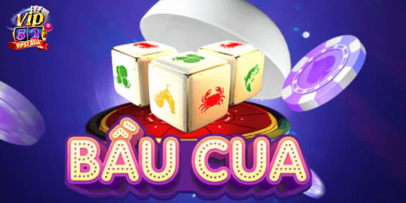 Tìm hiểu về trò chơi Bầu cua Vip52