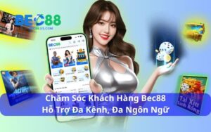 Bec88 không chỉ là nơi chơi mà còn là nơi được hỗ trợ tận tâm