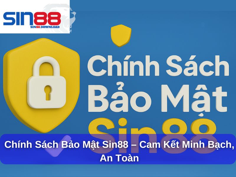 Sin88 cam kết minh bạch, an toàn